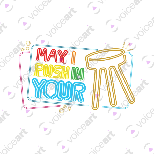 Black watermark ‘May I Push in Your Stool?’ design VOICEART