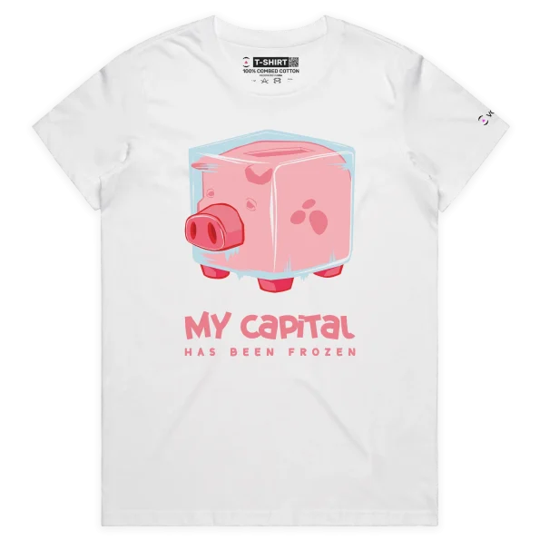 White Female ‘My Capital Has Been Frozen’ T-shirt design VOICEART