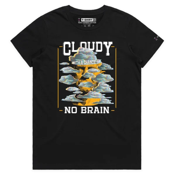 Black Female Your ’Cloudy With a Chance of No Brain’ T-shirt design VOICEART