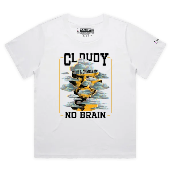 White Female Loose Your ’Cloudy With a Chance of No Brain’ T-shirt design VOICEART