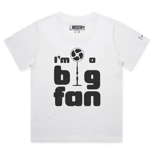 White Female Loose Your ‘I’m A Big Fan’ T-shirt design VOICEART