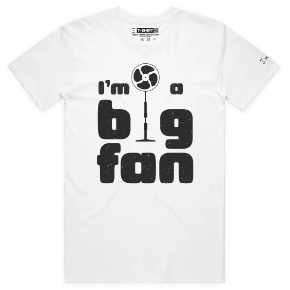 White Male Your ‘I’m A Big Fan’ T-shirt design VOICEART