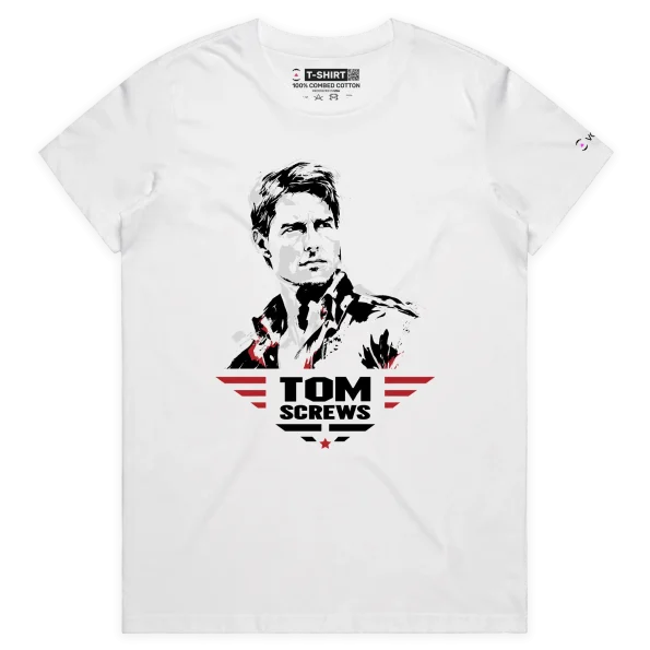 White Female ‘Tom Screws’ - Take On Tom Cruise’s Name designT-Shirt VOICEART